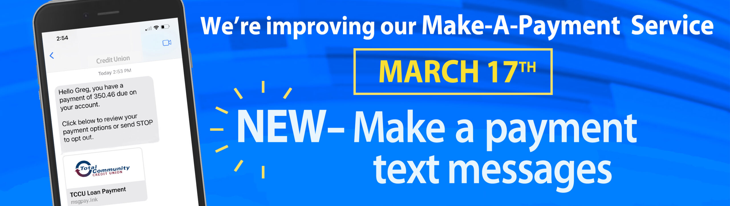 We're improving Make-A-Payment Service. March 17th New-Make-A-Payment text messages