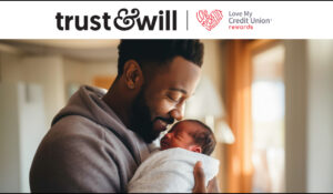 Young father and infant. Trust & Will, Love My Credit Union